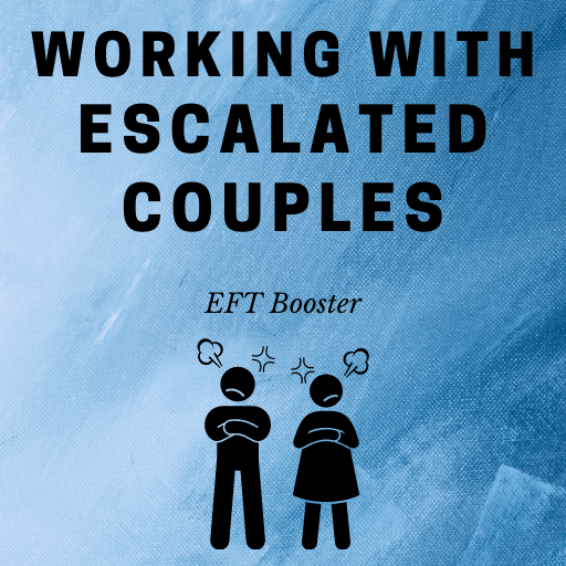 EFT Online Course - Working With Escalated Couples